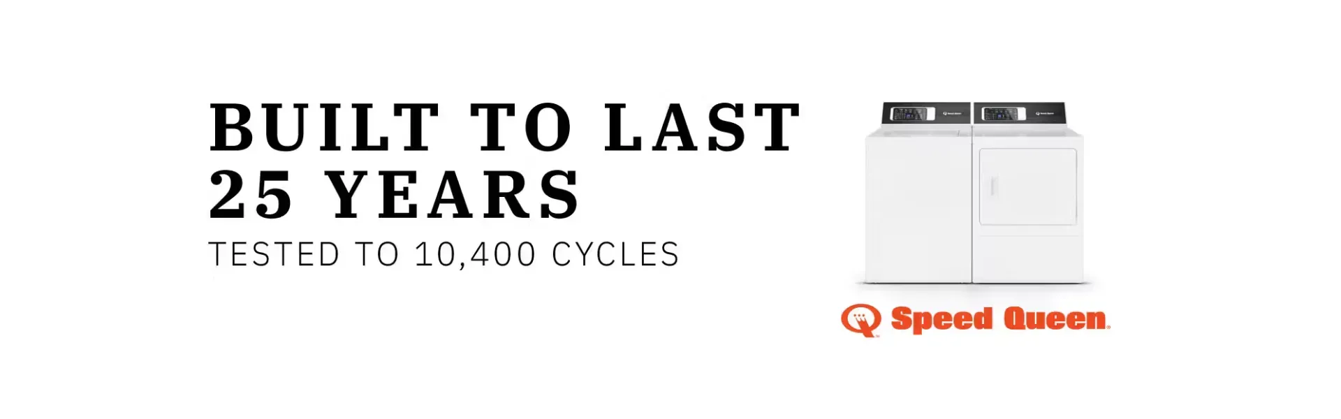 Speed Queen! Built To Last!